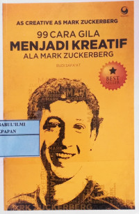 Image of As Creative As Mark Zuckerberg // 99 Cara Gila Menjadi Kreatif Ala Mark Zuckerberg
