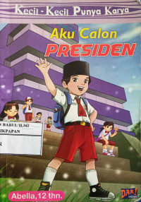 Image of Kecil - Kecil Punya Karya // Aku Calon Presiden