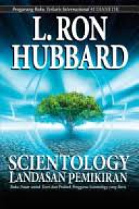Image of Scientology Landasan Pemikiran : Buku Dasar untuk Teori dan Praktek Pengguna Scientology yang Baru