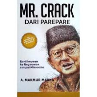 MR.Crack dari ParePare, dari ilmuwan ke negarawan sampai Minandito