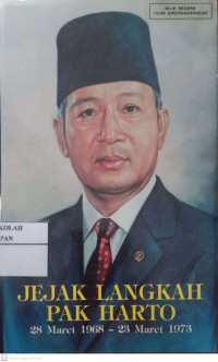 JEJAK LANGKAH PAK HARTO : 28 MARET 1968-23 MARET 1973