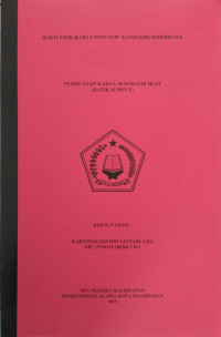 Image of BUKTI FISIK KARYA INOVATIF KATEGORI SEDERHANA : PEMBUATAN KARYA SENI BATIK IKAT ( BATIK JUMPUT )