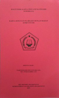 BUKTI FISIK KARYA INOVATIF KATEGORI SEDERHANA : KARYA SENI PATUNG RELIEF DENGAN BAHAN SEMEN PUTIH