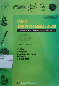 Image of KAMUS ILMU PENGETAHUAN ALAM : UNTUK PELAJAR SLTP DAN SLTA