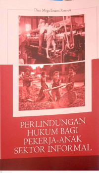 Perlindungan Hukum Bagi Pekerja-Anak Sektor Informal