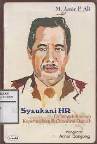 h. Syaukani HR // Di Tengah Kancah Kepemudaan dan Otonomi Daerah