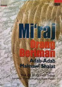 Image of Mi'raj Orang Beriman : Adab-Adab Maknawi Sholat