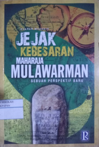 Jejak Kebesaran Maharaja Mulawarman // Sebuah Prespektif Baru