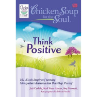 Chicken Soup for the Soul ; Think Positive